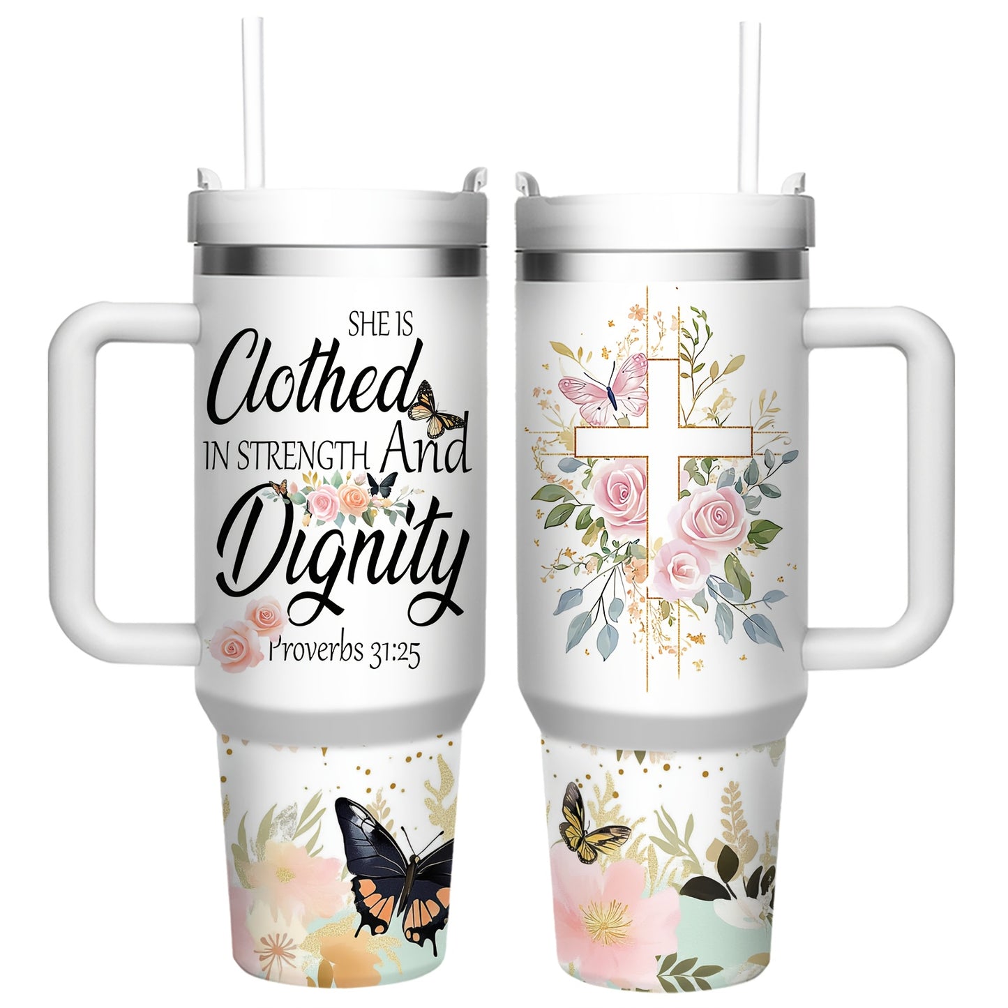 40oz Cup With Lid and Straw, "She Is Clothed In Strength And Dignity"