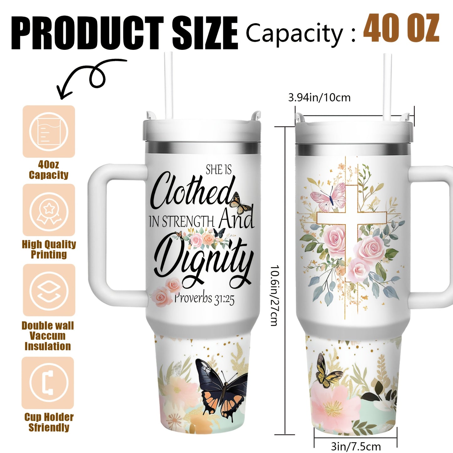 40oz Cup With Lid and Straw, "She Is Clothed In Strength And Dignity"