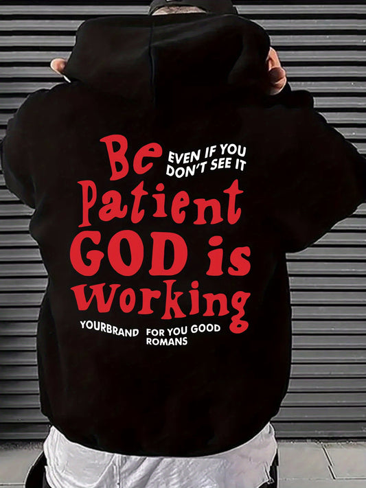 Mens Polyester Hoodie Be Patient God Is Working Pullover