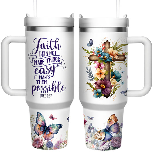 40oz Stainless Steel Insulated Coffee Cup with Lid & Straw - "Faith Doesn't Make Things Easy..."