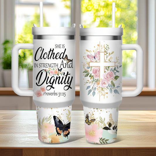 40oz Cup With Lid and Straw, "She Is Clothed In Strength And Dignity"